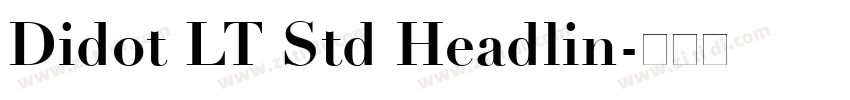 Didot LT Std Headlin字体转换 Didot LT Std Headlin字体转换
